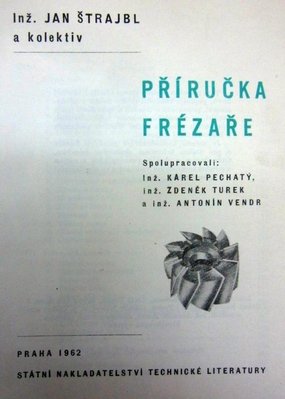 Příručka frézaře - Jan Štrajbl - 1962.jpg