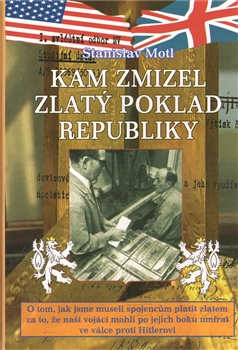 Kam zmizel zlatý pokladrepubliky-Stanislav Motl.jpg